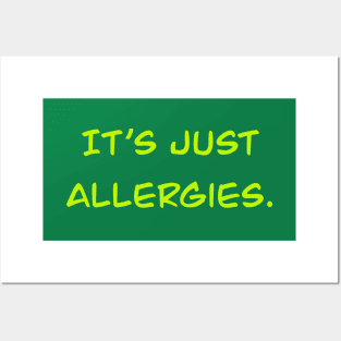 Calm Down, It's Just Allergies Posters and Art